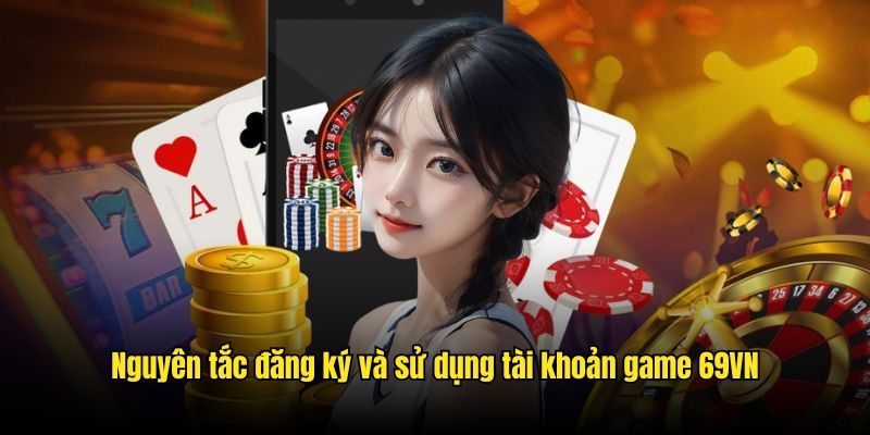 điều kiện và điều khoản đăng ký 69vn