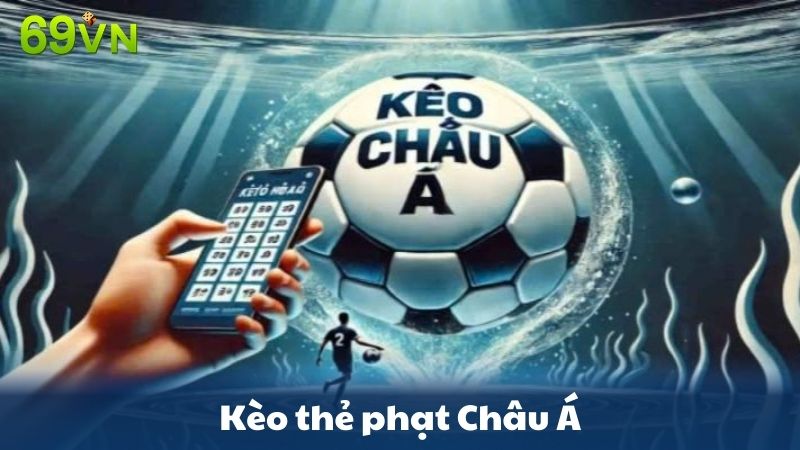 Kèo thẻ phạt châu Á