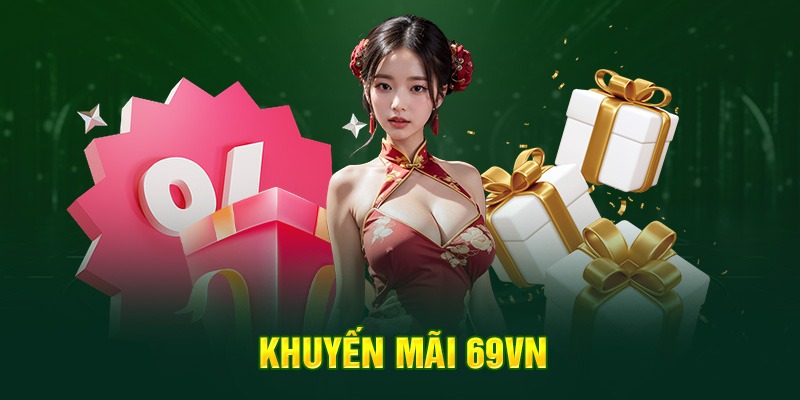 Lưu ý dành cho khuyến mãi 69VN triển khai