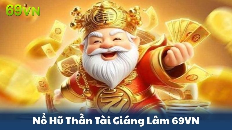 nổ hũ thần tài giáng lâm 69vn