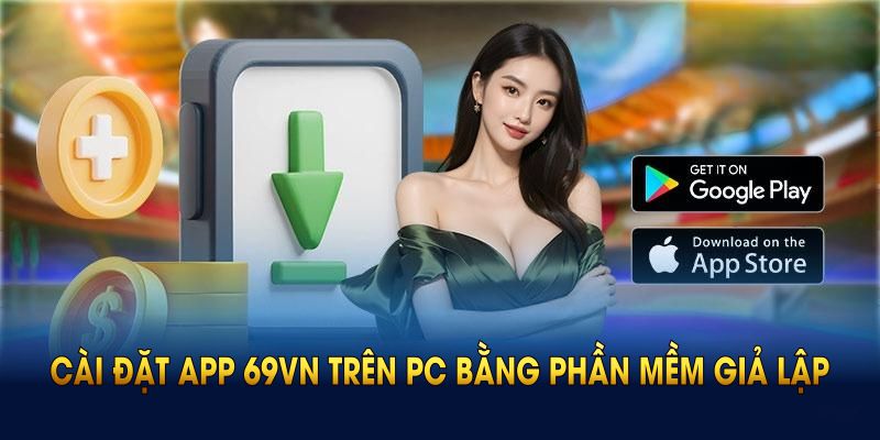 tải app 69vn qua PC